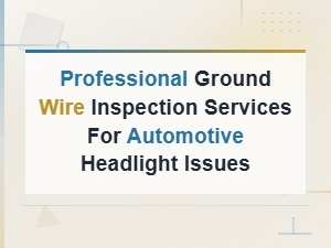 Professional Ground Wire Inspection for Automotive Headlight Issues