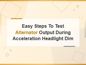 How to Test Alternator Output When Headlights Dim During Acceleration