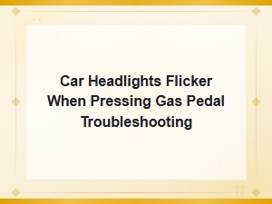 Car Headlights Flicker When Pressing Gas Pedal: Throttle Body Troubleshooting Guide